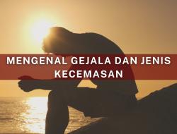 Gejala Kecemasan yang Sering Diabaikan: Memahami Tanda-tanda Tersembunyi untuk Kesehatan Mental Optimal