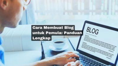Panduan Lengkap Blog Profesional untuk Pemula: Membangun Fondasi Kesuksesan Digital Anda