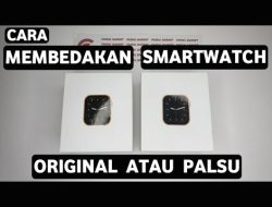 Cara membedakan smartwatch asli dan kw