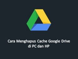 Panduan Lengkap Cara Mengosongkan Cache Google Drive di PC (Windows & Mac)