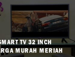 Rekomendasi TV 32 Inch untuk Anak Kos: Panduan Lengkap dan Pilihan Terbaik
